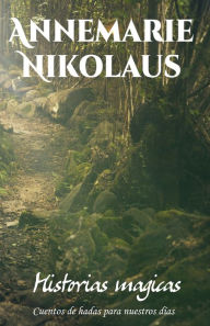 Title: Historias mágicas, Author: Annemarie Nikolaus