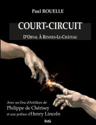 Title: Court-Circuit: D'Orval ï¿½ Rennes-le-Chï¿½teau, Author: Philippe de Chïrisey