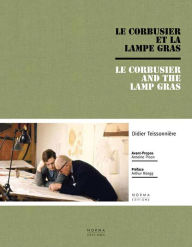 Title: Le Corbusier and the Gras Lamp, Author: Didier Teissonnière