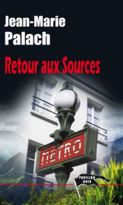 Title: Retour aux Sources, Author: Jean-marie Palach