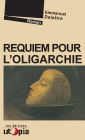 Requiem pour l'oligarchie: Roman politique