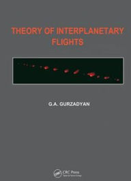 Title: Theory of Interplanetary Flights / Edition 1, Author: Grigor A. Gurzadyan