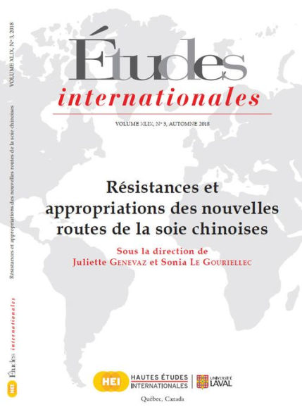 Études internationales. Vol. 49 No. 3, Automne 2018: Résistances et appropriations des nouvelles routes de la soie chinoises