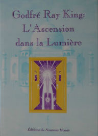 Title: Godfré Ray King : l'Ascension dans la Lumière, Author: Henri Pavot