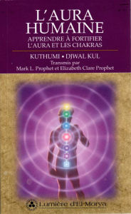 Title: L'Aura humaine: Apprendre à fortifier l'aura et les chakras, Author: Elizabeth Clare Prophet