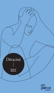 Title: Déraciné, Author: Francis Belime