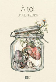 Title: À toi, Author: Alice Fontaine