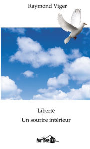 Title: Liberté, un sourire intérieur - 2e édition, Author: Raymond Viger