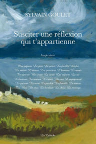 Title: Susciter une réflexion qui t'appartienne, Author: Sylvain Goulet