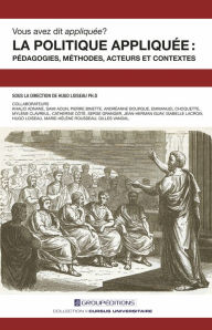 Title: Vous avez-dit appliquée? La politique appliquée: Pédagogies, méthodes, acteurs et contextes, Author: Hugo Loiseau