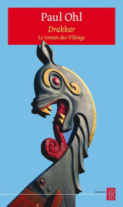 Title: Drakkar: Le roman des Vikings, Author: Paul Ohl