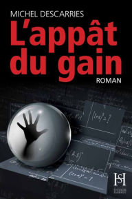 Title: L'appât du gain, Author: Michel Descarries