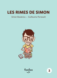 Title: Les rimes de Simon: Simon et moi - 3, Author: Simon Boulerice