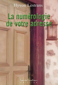 Title: La numérologie de votre adresse, Author: Hyvon Lestrans