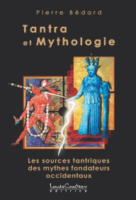 Title: Tantra et Mythologie, Author: Pierre Bédard