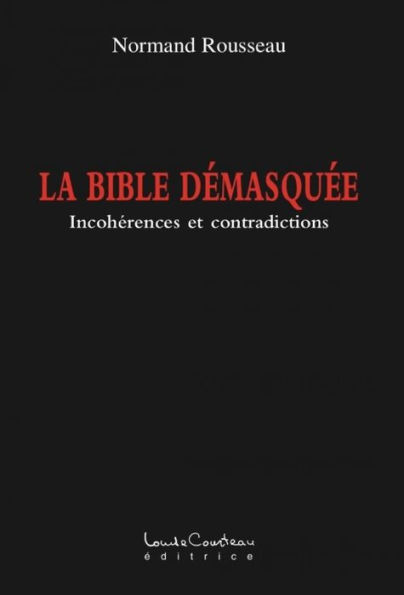 La bible démasquée : Incohérences et contradictions