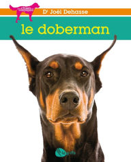 Title: Le doberman: DOBERMAN -LE -NE [NUM], Author: Joël Dehasse