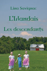 Title: L'Irlandais - Les descendants: Les descendants tome 3, Author: Lina Savignac
