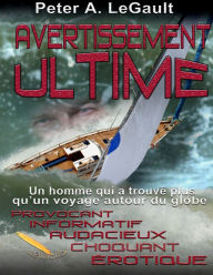 Title: Avertissement Ultime, Author: Peter A. LeGault