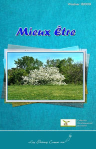 Title: Mieux Être: Savoir-vivre et pensée positive, Author: Wadner Isidor