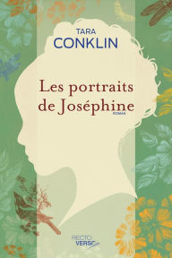 Title: Les portraits de Joséphine, Author: Tara Conklin