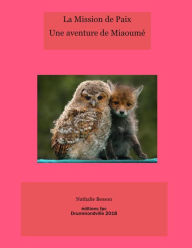 Title: La Mission de paix: Une aventure de Miaoumé, Author: Nathalie Besson