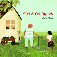 Title: Mon ami Agnès, Author: Julie Flett