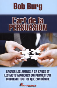 Title: L'art de la persuasion, Author: Bob Burg