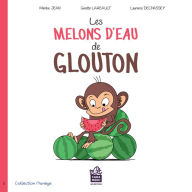 Title: Les melons d'eau de glouton, Author: Ginette Lareault