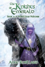 The Knights of Emerald 04 : A Rebellious Princess: A Rebellious Princess