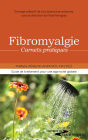 Fibromyalgie, carnets pratiques: Exercices et conseils