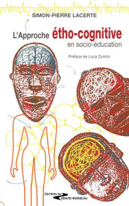 Title: L'approche étho-cognitive en psycho-éducation: Un ouvrage de référence, Author: Simon-Pierre Lacerte