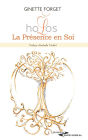 Holos, La Présence en Soi: Guide spirituel