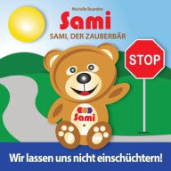 Title: Sami, der Zauberbär: Wir lassen uns nicht einschüchtern! (Full-Color Edition), Author: Murielle Bourdon