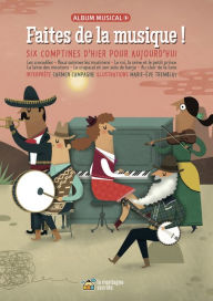 Title: Faites de la musique !: Six comptines d'hier pour aujourd'hui, Author: Carmen Campagne