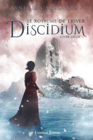 Title: Discidium: Le Royaume de l'Hiver, Author: Cynthia Carbonneau