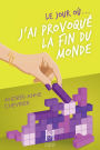 Le jour où... j'ai provoqué la fin du monde