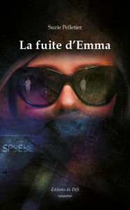 Title: La fuite d'Emma: Une enquête des pirates du Web, Author: Suzie Pelletier