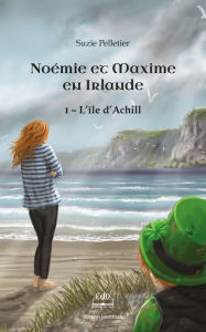 Title: Noémie et Maxime en Irlande, l'île d'Achill, Author: Suzie Pelletier