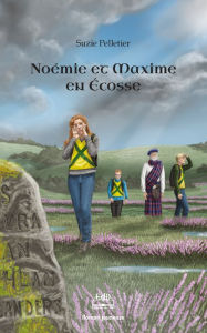 Title: Noémie et Maxime en Écosse, Author: Suzie Pelletier
