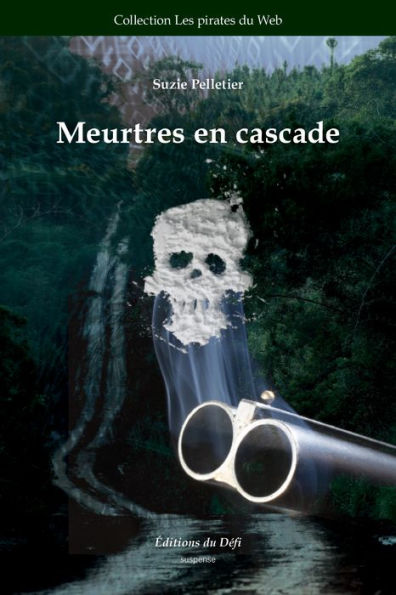 Meurtres en cascade: Une enquête des pirates du Web