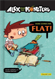 Title: Alex and the Monsters: Here Comes Mr. Flat!, Author: Jaume Copons