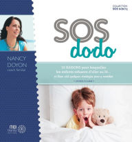 Title: SOS dodo: 10 raisons pour lesquelles les enfants refusent d'aller au lit. et (bien sûr) quelques stratégies pour y remédier, Author: Nancy Doyon