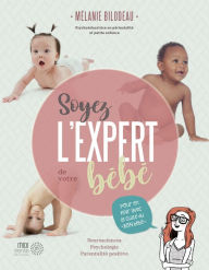 Title: Soyez l'expert de votre bébé, Author: Mélanie Bilodeau