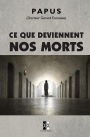 Ce que deviennent nos Morts