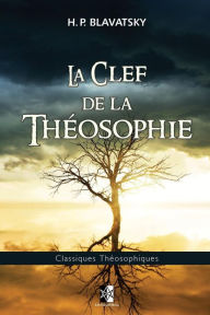 Title: La Clef de la Thï¿½osophie, Author: Helena Petrovna Blavatsky