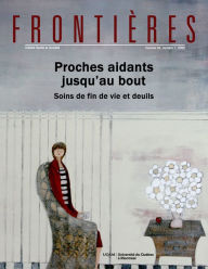 Title: Frontières. Proches aidants jusqu'au bout. Soins de fin de vie et deuils (vol. 33, no. 1, 2022), Author: Sophie Éthier