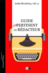 Title: Guide impertinent du rédacteur, Author: Josée Boudreau