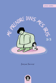 Title: Me prendre dans mes bras - Tome 3, Author: Evelyne Fournier
