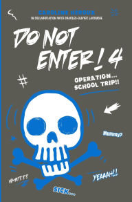 Title: Do Not Enter! 4 Operation...School Trip, Author: Caroline Héroux